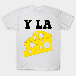 y la queso que soporte soporta memes cheese T-Shirt